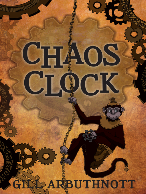 Title details for Chaos Clock by Gill Arbuthnott - Available